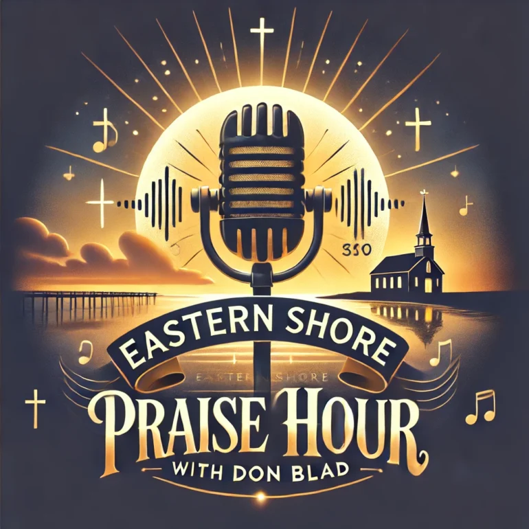 The Eastern Shore Praise Hour